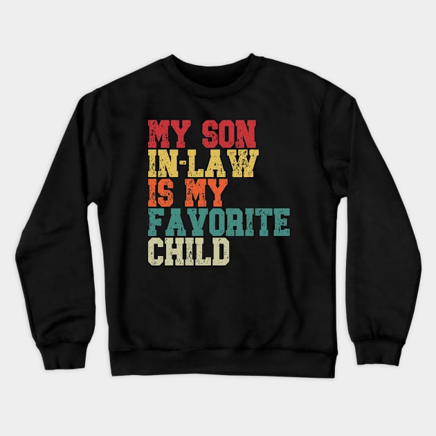 My Son-In-Law Is My Favorite Child Crewneck Sweatshirt by Etopix